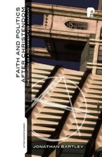 Faith and Politics After Christendom: The Church as a Movement for Anarchy by Jo
