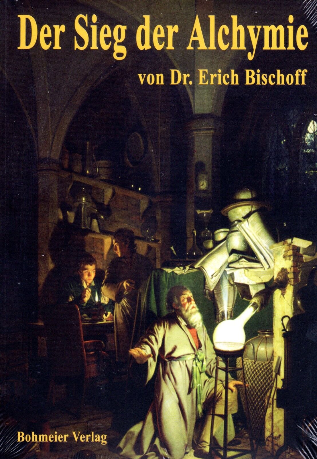 DER SIEG DER ALCHYMIE - Dr. Erich Bischoff BUCH - NEU - Erich Bischoff