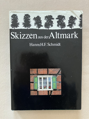 Skizzen aus der Altmark  - Hanns H.F.Schmidt  - Fotos von Gerald Große