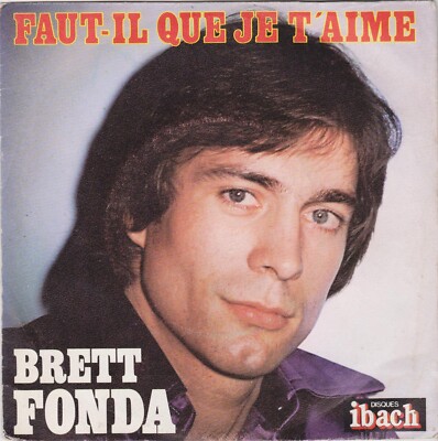 BRETT FONDA MUST-IL QUE JE T'AIME / LA SIESTA FRENCH 45 SINGLE