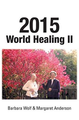 2015 World Healing II Barbara Wolf New Book 9781504968157