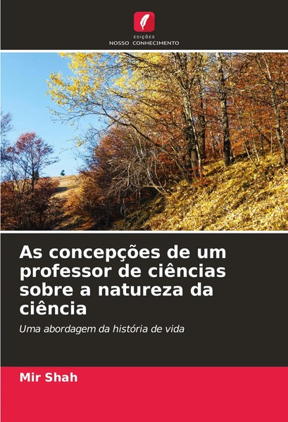 Mir Shah | As ConcepçõEs De Um Professor De CiêNcias Sobre A Natureza Da CiêNcia-image