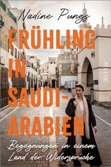 Frühling in Saudi-Arabien: Begegnungen in einem Lan... | Buch | Zustand sehr gut