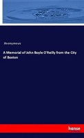 Anonymous | A Memorial Of John Boyle O'reilly From The City Of Boston | Buch