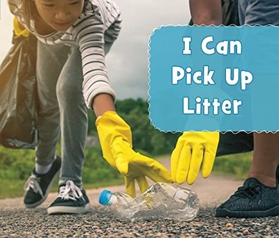I Can Pick Up Litter by Mari Schuh NEW BOOK