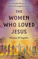The Women Who Loved Jesus | The Untold Story Of The Women's Evangelistic Corps