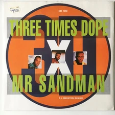 Mr Sandman - Three Times Dope (Remix) - UK 12" Vinyl - 1991 - Citybeat