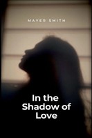In The Shadow Of Love | Mayer Smith | Taschenbuch | Englisch | 2024