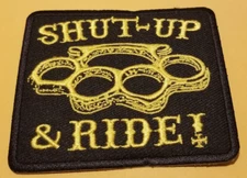 SHUT UP AND RIDE! Embroidered yellow/gold Patch approx 3X3.5"