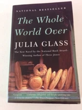 The Whole World Over - Julia Glass (2007, Paperback)