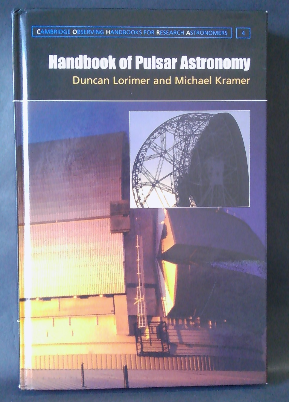 Handbook of Pulsar Astronomy Lorimer Kramer Cambridge HB 2005 [SA]