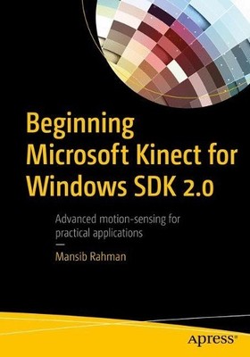 Beginning Microsoft Kinect for Windows SDK 2.0 - 9781484223154