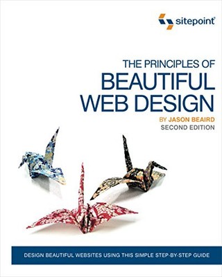 THE PRINCIPLES OF BEAUTIFUL WEB DESIGN By Jason Beaird **BRAND NEW**