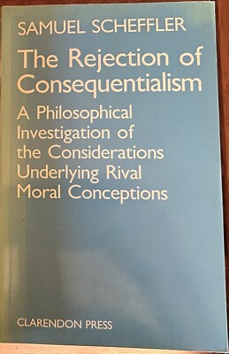 THE REJECTION OF CONSEQUENTIALISM by Samuel Scheffler, Paperback