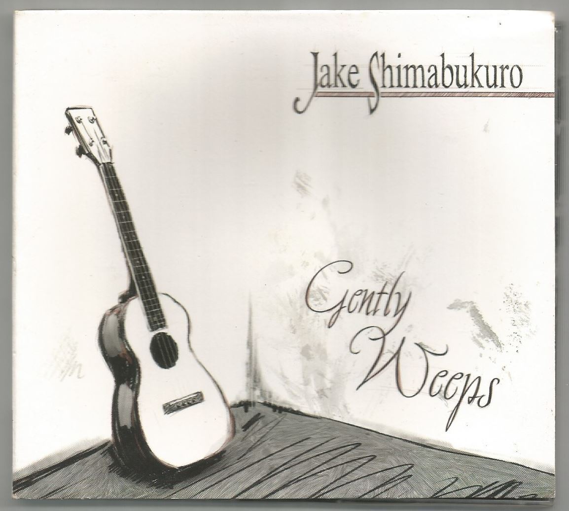 Ukulele Gently Weeps CD by Jake Shimabukuro Acoustic Contemporary
