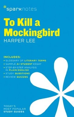 To Kill a Mockingbird by Harper Lee (SparkNotes Literature Guide