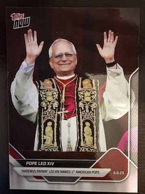 Topps Now Pope Leo XIV  Habemus Papam!  Leo XIV Named 1st American Pope #Pope-1