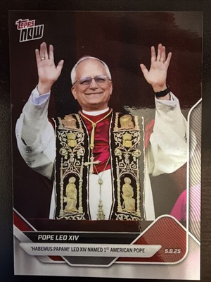 #ad Topps Now Pope Leo XIV ‘Habemus Papam ’ Leo XIV Named 1st American Pope #Pope 1 $8.95
