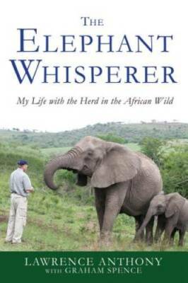 The Elephant Whisperer: My Life with the Herd in the African Wild - GOOD