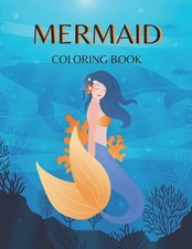 Mermaid Coloring Book: Mindfulness and Amazing Mermaid Coloring Book for Kids Ag