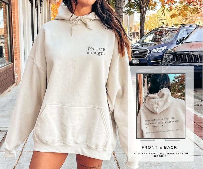 Dear Person You Are Enough Hoodie - Mental Health Sweatshirt Quote