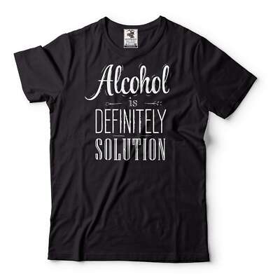 Mens Acohol Is Definitely Solution T-shirt Funny Drinking Party Shirt Joke Shirt