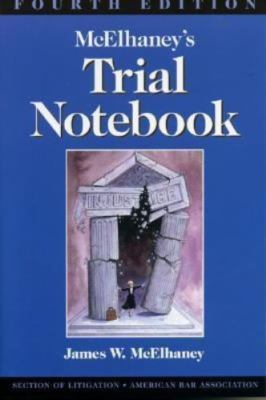 McElhaney's Trial Notebook, Fourth Edition by James Willson McElhaney (2005,...