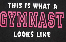 Gymnastic "This is What" black t-shirts All Sizes 