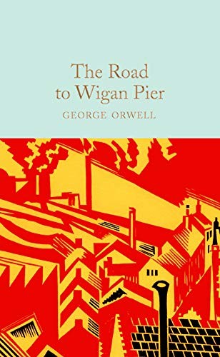 The Road to Wigan Pier George Orwell Macmillan Collectors Library Hardback - Image 7