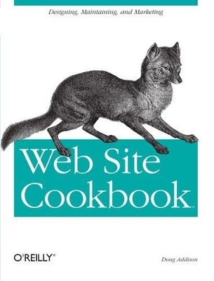 Web Site Cookbook (Cookbooks (O'Reilly)) Addison, Dough