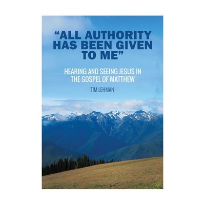 ''All Authority Has Been Given To Me''