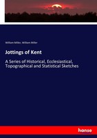 William Miller | Jottings Of Kent | Taschenbuch | Englisch (2016) | 212 S.
