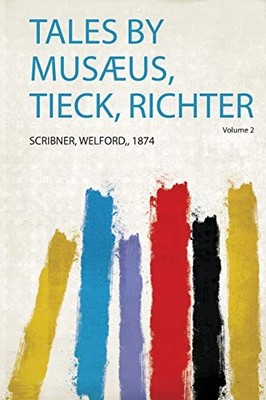 Tales by Musæus, Tieck, Richter by Scribner Welford (2020, Trade Paperback)