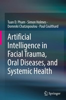 Tuan D. Pham (U. A.) | Artificial Intelligence In Facial Trauma, Oral...