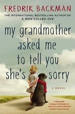 My Grandmother Asked Me to Tell You She's Sorry by Backman, Fredrik