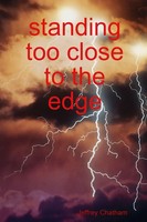 Jeffrey Chatham | Standing Too Close To The Edge | Taschenbuch | Englisch (2011)