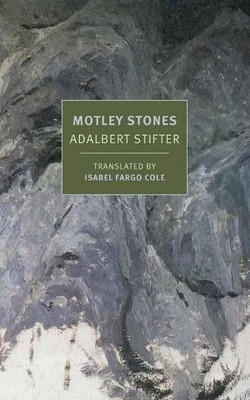 Isabel Fargo Cole Adalbert Stifter Motley Stones (Taschenbuch)