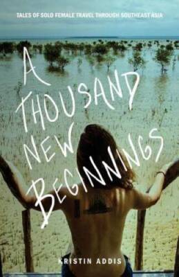 A Thousand New Beginnings - Paperback By Addis, Kristin - GOOD