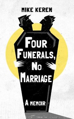 Mike Keren Four Funerals, No Marriage (Taschenbuch)