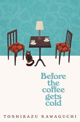 NEW: Before the Coffee Gets Cold by Toshikazu Kawaguchi - Paperback