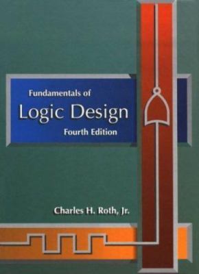 Fundamentals of Logic Design by Jr. Roth Charles H.