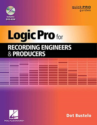 Logic Pro for Recording Engineers & Producers - Paperback NEW Bustelo, Dot 2012-
