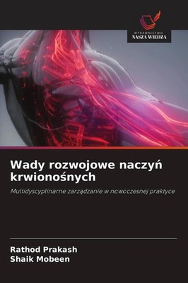 Wady rozwojowe naczy¿ krwiono¿nych Rathod Prakash