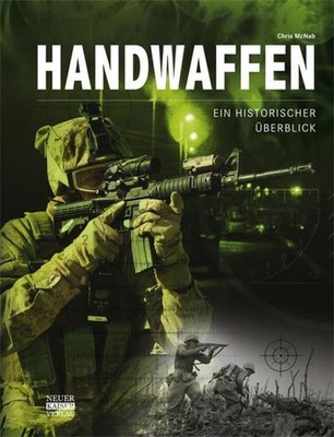 Handwaffen - Ein historischer Überblick Chris McNab