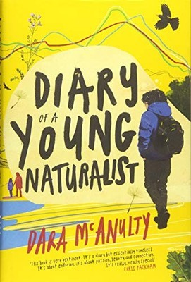 Diary of a Young Naturalist: WINNER OF THE 2020 WA... by McAnulty, Dara Hardback