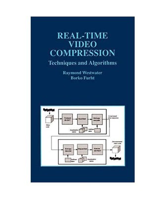 Real-Time Video Compression: Techniques and Algorithms, Borko Furht, Raymond Wes