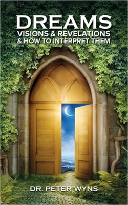 Dreams, Visions & Revelations & How to Interpret Them (Paperback or Softback)