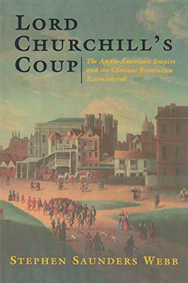 Lord Churchill's Coup: Anglo-Amerikanisches Imperium und das Gl - Taschenbuch NEU Webb, St.