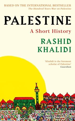 Palestine: A Short History by Rashid I. Khalidi 9781806490707 NEW - Image 7