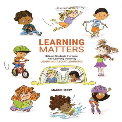 Learning Matters Helping Students Increase Their Learning Power b